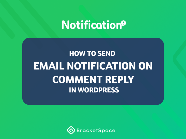 How to Send Email Notification on Comment Reply in WordPress - BracketSpace