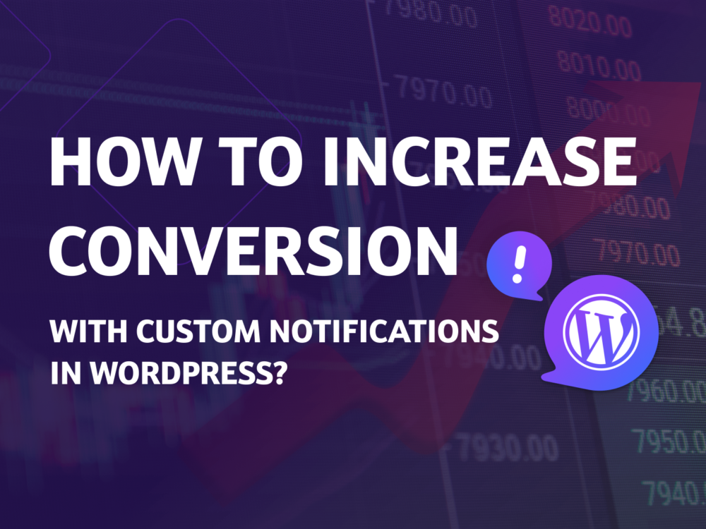How to Increase Conversion with Custom Notifications in WordPress? + 2 ready-to-use scenarios  1