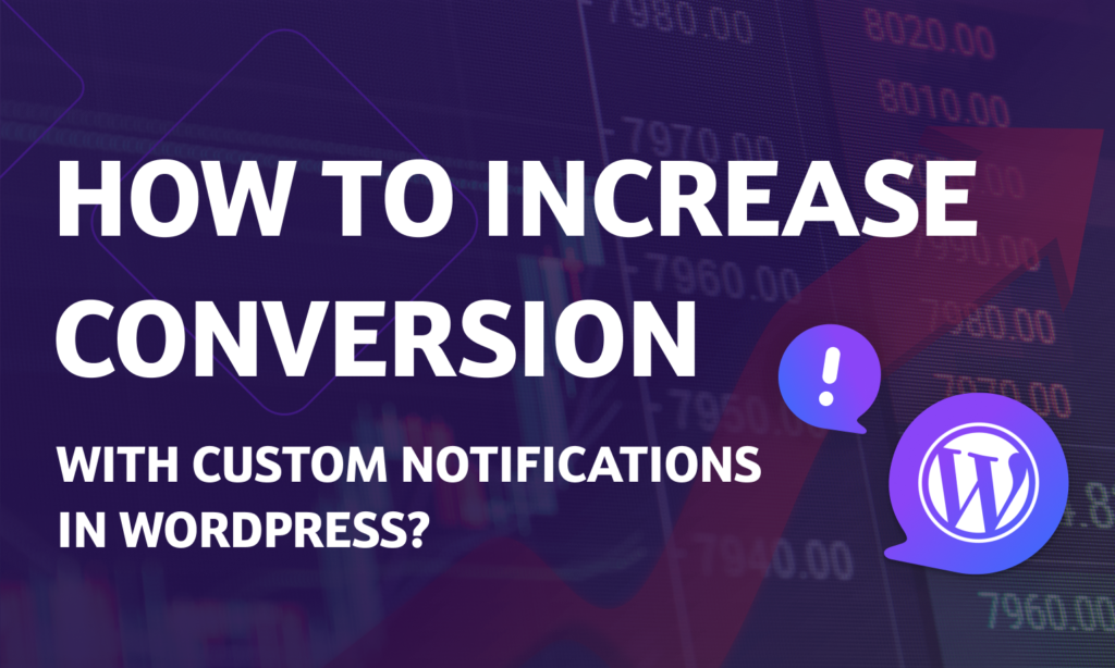 how to increase conversion by custom notifications